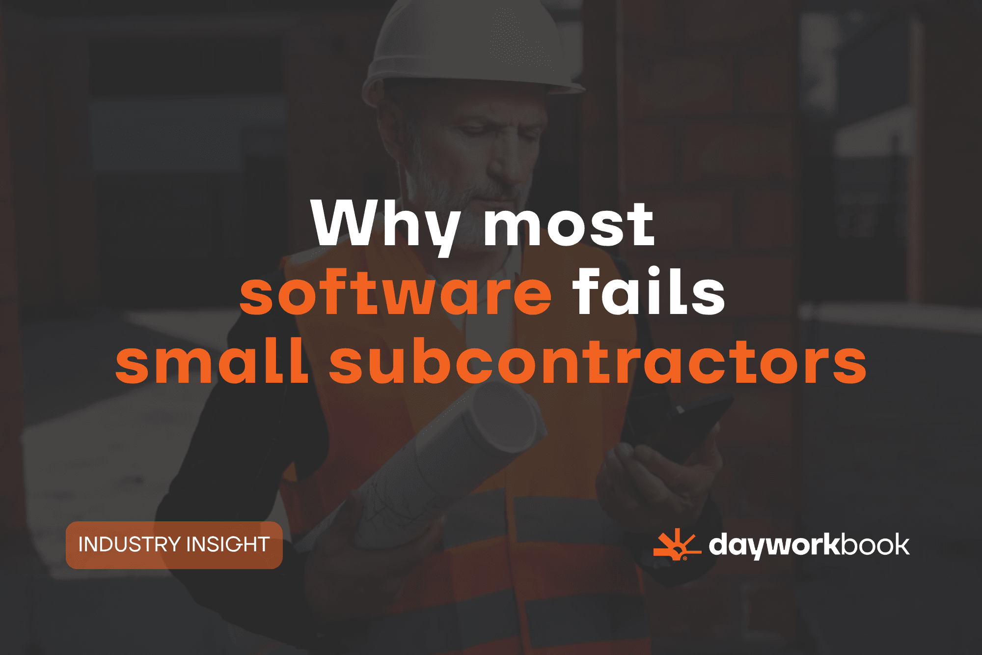 Why Most Construction Software Fails Small Subcontractors